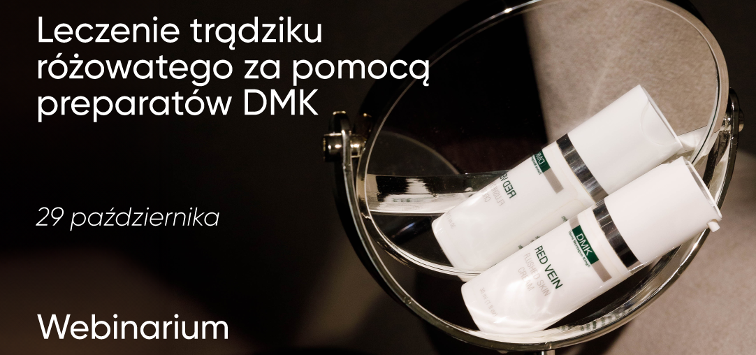 Leczenie trądziku różowatego za pomocą preparatów DMK | 29 października | Webinarium